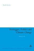Heidegger, Politics and Climate Change: Risking It All (Continuum Studies in Continental Philosophy) 1441197265 Book Cover