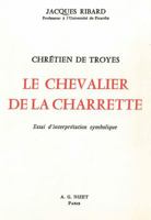 Chretien de Troyes, Le Chevalier de la Charrette: Essai d'Interpretation Symbolique 2707803901 Book Cover