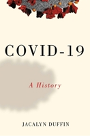 COVID-19: A History 0228014115 Book Cover