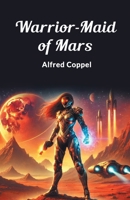 Warrior-Maid of Mars B0CZ66Z3GX Book Cover