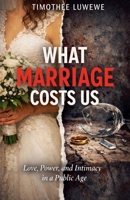 What Marriage Costs Us (Love & Breakups) B0GJRGV574 Book Cover