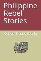 Philippine Rebel Stories 1798049244 Book Cover