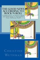 The Good News According to Rock-n-Roll: Commentaries on Rock-n-Roll and Folk Songs to strengthen your faith 1535356677 Book Cover
