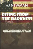 Rising from the Darkness: American Apocalypse: Book 4 EMP Post Apocalyptic Science Fiction 1980828326 Book Cover