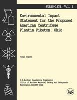 Environmental Impact Statement for the Proposed American Centrifuge Plantin Piketon, Ohio 149495561X Book Cover