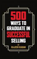 500 Ways To Graduate In Successful Selling 1482822903 Book Cover