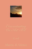 Concentrating On Art XX: God 1497425395 Book Cover