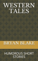 Western Tales: Humorous Short Stories 1660204364 Book Cover