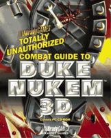 Totally Unauthorized Combat Guide to Duke Nukem 3D 1566865093 Book Cover