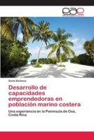 Desarrollo de capacidades emprendedoras en población marino costera: Una experiencia en la Península de Osa, Costa Rica 3659066850 Book Cover