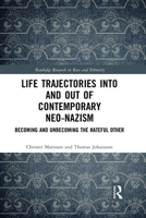 Life Trajectories Into and Out of Contemporary Neo-Nazism 1032088079 Book Cover