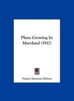 Plum Growing In Maryland 1359309608 Book Cover