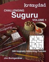 Krazydad Challenging Suguru Volume 1: 300 Insanely Addicting Puzzles 1946855014 Book Cover
