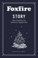 Foxfire Story: Oral Tradition in Southern Appalachia 0525436316 Book Cover