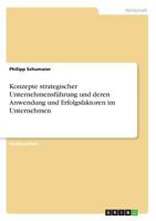 Konzepte strategischer Unternehmensführung und deren Anwendung und Erfolgsfaktoren im Unternehmen 3668590788 Book Cover