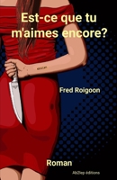 Est-ce que tu m'aimes encore? (French Edition) 2957905027 Book Cover