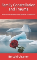 Family Constellation and Trauma: How Trauma Therapy Enriches Systemic Constellations B0CGWSJC1K Book Cover