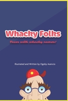 Whacky Folks: Faces With Whacky Names! B0F5Q4H13B Book Cover