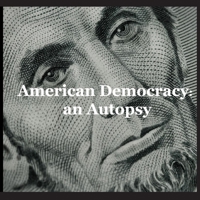 American Democracy: an Autopsy 1087897076 Book Cover