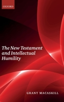 The New Testament and Intellectual Humility 0198799853 Book Cover