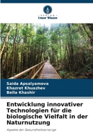 Entwicklung innovativer Technologien für die biologische Vielfalt in der Naturnutzung (German Edition) 6209218989 Book Cover