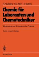 Chemie Fur Laboranten Und Chemotechniker: Allgemeine Und Anorganische Chemie 3540551646 Book Cover