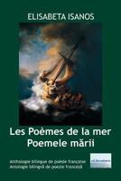Poemele marii - Les Poemes de la mer: Bilingual French-Romanian Poetry Anthology 1984978950 Book Cover