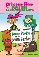 Princesse Rose et le pays des faux-semblants : N° 1 - Boucle d’ortie et les trois barbes 1039712169 Book Cover