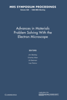 Advances in Materials Problem Solving with the Electron Microscope: Volume 589 1107413354 Book Cover