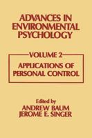 Advances in Environmental Psychology: Volume 2: Applications of Personal Control 0898590183 Book Cover