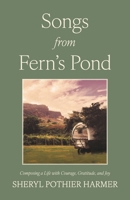 Songs from Fern's Pond: Composing a Life with Courage, Gratitude, and Joy 1959411152 Book Cover