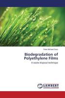Biodegradation of Polyethylene Films 365955409X Book Cover