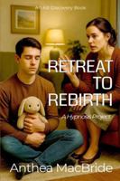 Retreat To Rebirth B0FTZKP5KR Book Cover