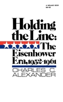 Holding the Line: The Eisenhower Era, 1952-1961 (America Since World War II) 0253328403 Book Cover