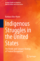 Indigenous Struggles in the United States: The Divide-and-Conquer Strategy of "Federal Recognition" (Springer Studies on Populism, Identity Politics and Social Justice) 3031859391 Book Cover
