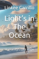Light’s in The Ocean: Humanity’s Last Hope B0FCMN99DZ Book Cover