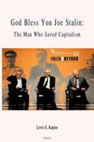 God Bless You, Joe Stalin: The Man Who Saved Capitalism 0875864643 Book Cover