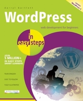 WordPress in easy steps: Web Development for Beginners - covers WordPress 4 1840786345 Book Cover