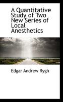 A Quantitative Study of Two New Series of Local Anesthetics 111339711X Book Cover