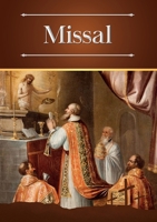 Missal: Bilingual Text (Latin-English) of the Order of Mass in the Extraordinary Form 1732288526 Book Cover