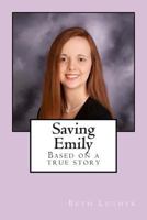 Saving Emily: Based on a True Story 150045124X Book Cover