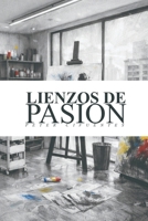 Lienzos de pasión (Spanish Edition) B0DHQNBC7H Book Cover