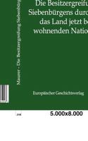 Die Besitzergreifung Siebenb Rgens Durch Die Das Land Jetzt Bewohnenden Nationen 386382640X Book Cover
