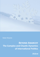 Beyond Anarchy: The Complex and Chaotic Dynamics of International Politics 3838202317 Book Cover