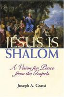 Jesus Is Shalom: A Vision of Peace from the Gospels 0809143089 Book Cover