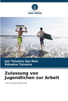Zulassung von Jugendlichen zur Arbeit (German Edition) 6208273153 Book Cover