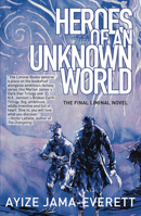 Heroes of an Unknown World 1618731971 Book Cover