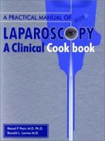 A Practical Manual of Laparoscopy: A Clinical Cookbook 1842140779 Book Cover