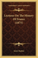 Lectures on the History of France 0526972092 Book Cover