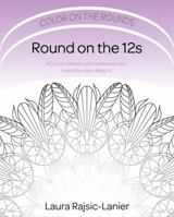 Round on the 12s: Color on the Rounds 1945478020 Book Cover